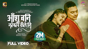 Aansu Bani Nakhasa Kaile Ni | ft.Paul Shah & Sanisha Bhattarai | Rishi & Anu Chaudhary | Official MV
