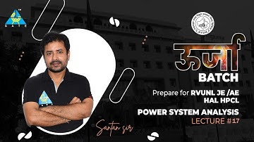 #17 | POWER SYSTEM ANALYSIS by Santan sir | URJA Batch | RVUNL JE / AE / HAL / HPCL | EC EE IN