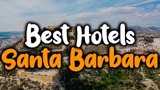 Best Hotels In Santa Barbara, CA - For Families, Couples, Work Trips, Luxury & Budget