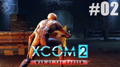 XCOM 2: War of the Chosen - 02x02: Freakin