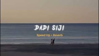 DADI SIJI - speed up   reverb