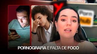 Pornografia e Falta de Foco: O Que Ninguém Te Contou Sobre Seu Cérebro