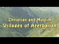 Christian and Muslim Villages of Azerbaijan