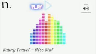 Music Musik Sunny Travel by Nico Staf Bebas Hak Cipta Edit Video Youtuber ~ Backsound No Copyright