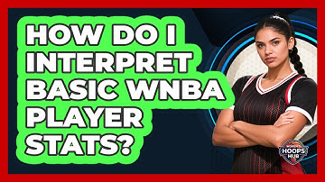 How Do I Interpret Basic WNBA Player Stats?