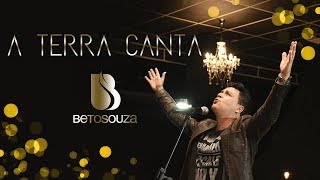 Video thumbnail of "#BetoSouza #AterraCanta #Océuteadora  BETO SOUZA - A TERRA CANTA"