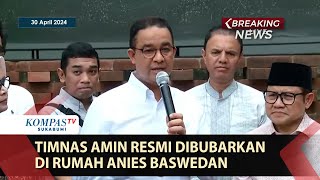 Di Rumah Anies Baswedan, Timnas AMIN Resmi Dibubarkan