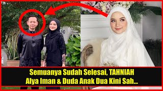 Semuanya Sudah Selesai, Tahniah Alya Iman & Duda Anak Dua Kini Sah...