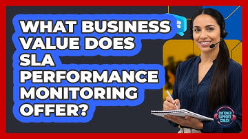 What Business Value Does SLA Performance Monitoring Offer?