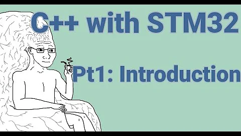 Introduction to integrating C++ on bare metal STM32 | VIDEO 47