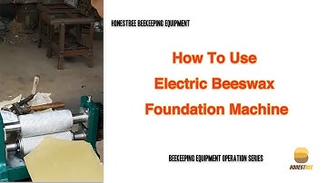 How To Use Electric Beeswax Foundation Machine