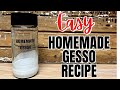 Make Your Own Gesso Paint / Easy DIY Homemade Recipe / Simple Ingredients