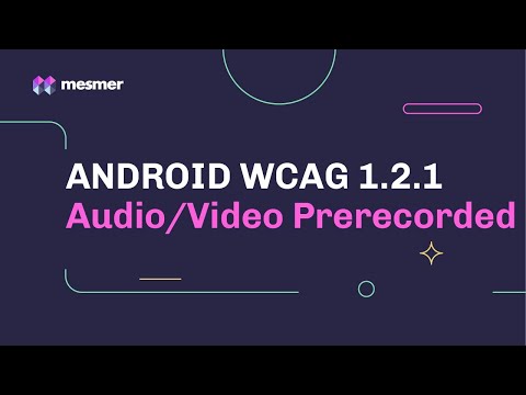 How to fix Android WCAG 1.2.1 Audio-Only and Video-Only (Prerecorded) Accessibility Violations