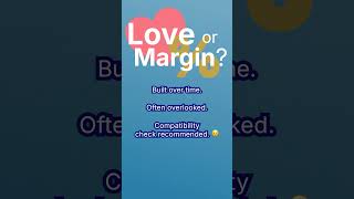 Love or Margin?