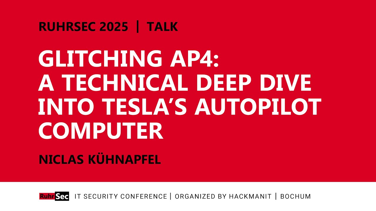 RuhrSec 2025 | Glitching AP4: A Technical Deep Dive Into Tesla’s Autopilot Computer