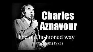 Charles Aznavour – The old fashioned way (1973)