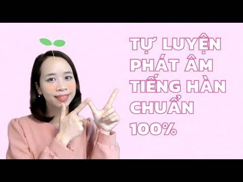 Video Cách tự luyện phát âm tiếng Hàn chuẩn xịn 100% | 정확한... - youtube
