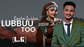 Lencho Gudina - LUBBUU TOO - New Ethiopian Afan Oromo Music Video 2026