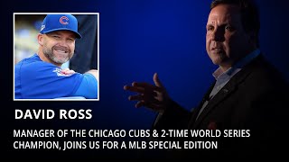 David Ross, Manager of the Chicago Cubs, joins us for a MLB Special Edition