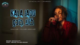 Kala Jadu | By Amjad Islam Amjad | Ghazalify | Heartfelt Lyrics | Soulful Tone | Feel the Words screenshot 3