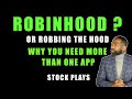 ROBINHOOD, WHY YOU NEED MORE THAN ONE APP | MY MOVES THIS WEEK