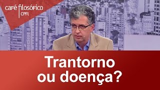 Transtorno mental não é uma doença