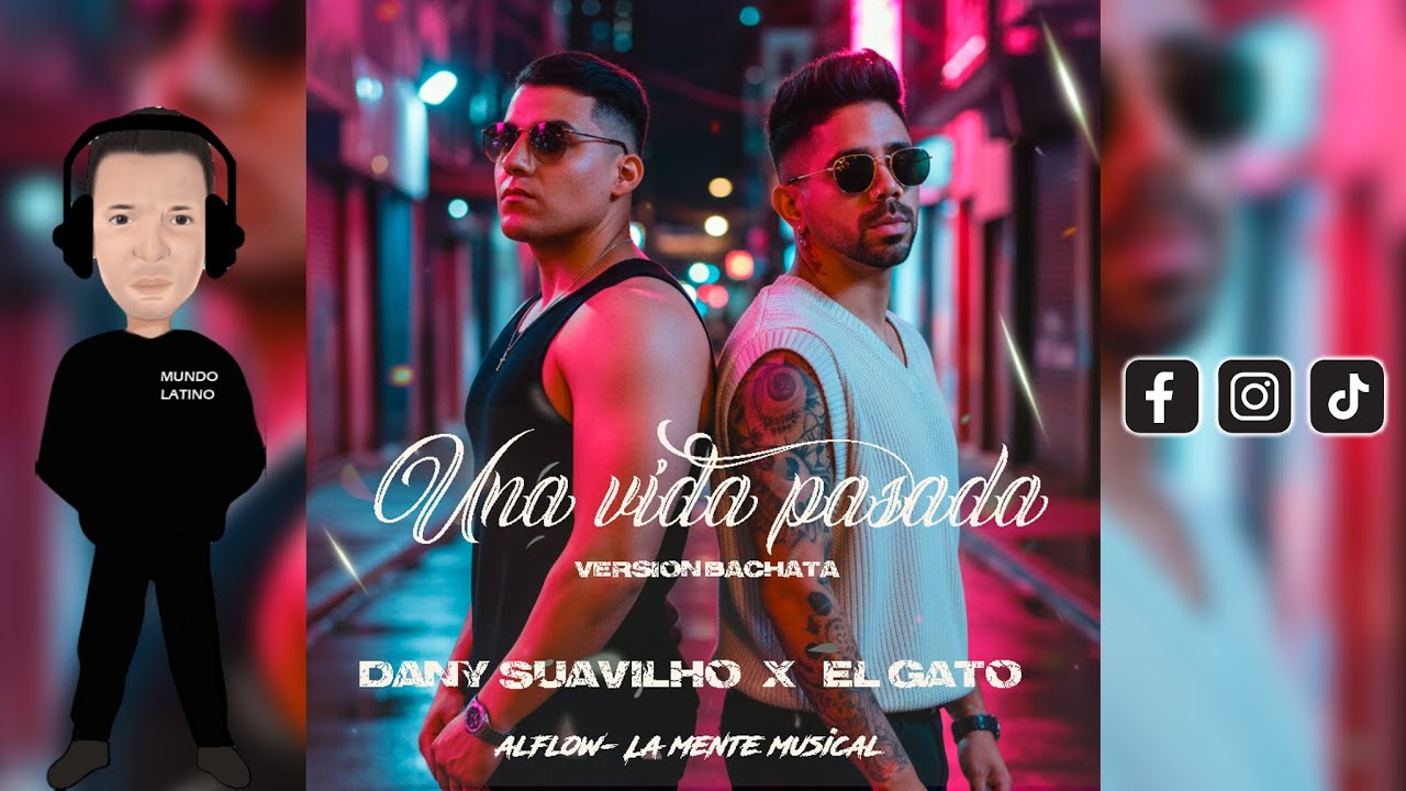 Una Vida Pasada – El Gato ft  Dany Suavilho · Bachata Romántica 2025🌍