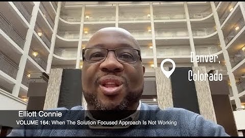 SFBT Moments Volume 164: When The Solution Focused Approach Is Not Working