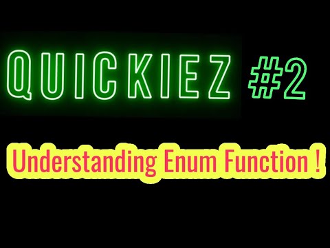 Quickiez 2 - Understanding Enum function !