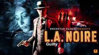 Video thumbnail of "L.A. Noire - Music - Guilty"