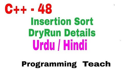 Insertion Sort C++ C plus plus Details Example DryRun Hindi/Urdu(Jawad Aslam)