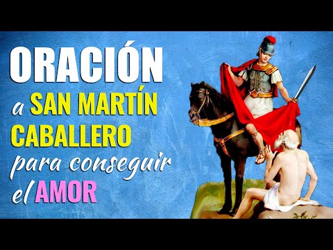 🙏 Oración Milagrosa a San Martín Caballero PARA EL AMOR Urgente 💖