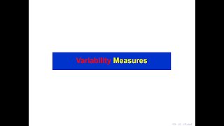 Descriptive Statistics: Variability Measures