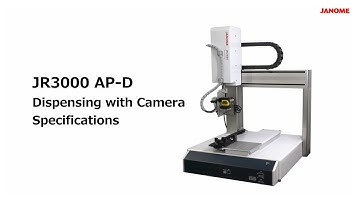 [Desktop Robot] Introducing the JR3000AP-D Dispensing with Camera Specifications