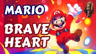 Mario - Brave Heart | A Song For Our Favorite Plumber!