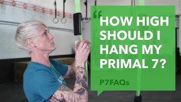 How High Should I Hang My Primal 7?
