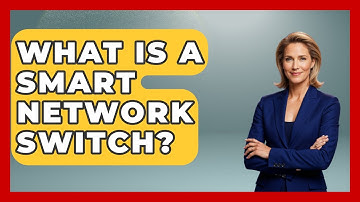 What Is A Smart Network Switch? - NextGen Viewing and Audio