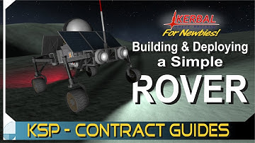 Building & Deploying a Simple Rover | KERBAL SPACE PROGRAM Contract Tutorials