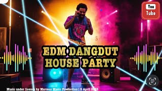Download Lagu MARMUS MUSIC PRODUCTION - EDM DANGDUT HOUSE PARTY - FULL TRACK APRIL 2025 MP3