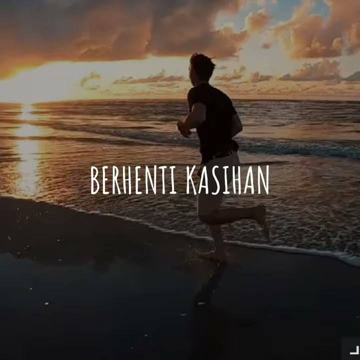 STATUS WA ~ Lirik Lagu BERHENTI KASIHAN