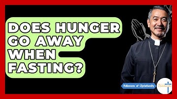 Does Hunger Go Away When Fasting? - Followers Of Christianity