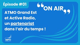 ON AIR : Episode 1 - Présentation ATMO Grand Est par Etienne KOSZUL Directeur général