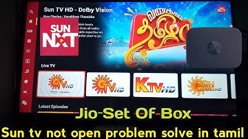 Jio set of box sun nxt app not working problem solve in tamil