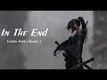 Download Lagu Linkin Park - In The End (Mellen Gi Remix) | 1 HOUR