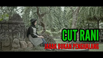 JARAK BUKAN PENGHALANG - Cut rani (2023)