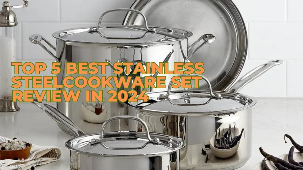 Top 5 Best Stainless Steel Cookware Set Review in 2024 - YouTube