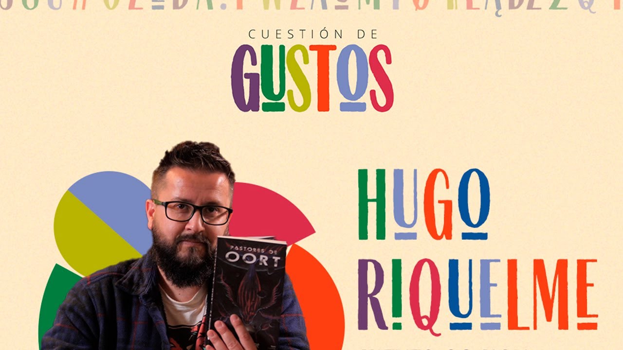 Cuestión De Gustos: Hugo Riquelme
