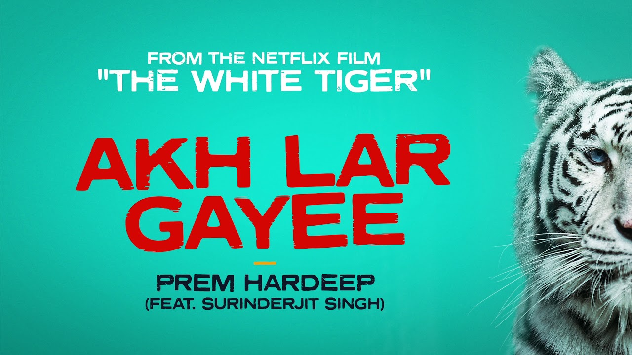 Prem Hardeep Akh Lar Gayee Official Audio   From The Netflix Film The White Tiger