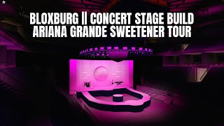 Bloxburg || Concert Stage Build - Ariana Grande Sweetener Tour