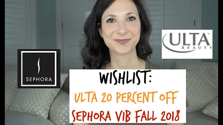 My Wishlist for the Fall 2018 Sephora VIB Sale |  Ulta 20% off Coupon!